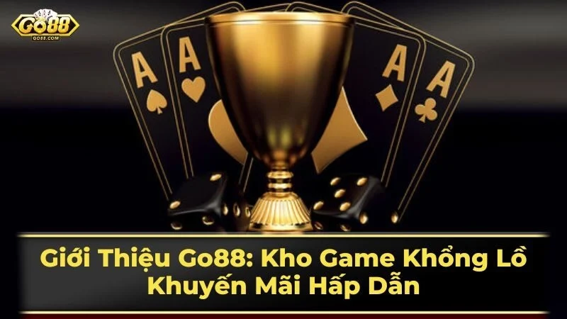 Giới Thiệu Đôi Chút Về Go88
